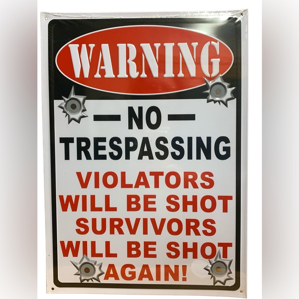 WARNING No Trespassing Violators Will Be Shot Survivors Shot NEW Metal Sign